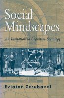 Eviatar Zerubavel - Social Mindscapes: An Invitation to Cognitive Sociology - 9780674813908 - V9780674813908