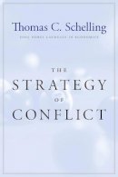 Thomas C. Schelling - The Strategy of Conflict: With a New Preface by the Author - 9780674840317 - V9780674840317