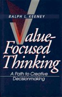 Ralph L. Keeney - Value-Focused Thinking: A Path to Creative Decisionmaking - 9780674931985 - V9780674931985