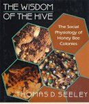 Thomas D. Seeley - The Wisdom of the Hive: The Social Physiology of Honey Bee Colonies - 9780674953765 - V9780674953765