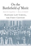 Daniel R. Coquillette - On the Battlefield of Merit: Harvard Law School, the First Century - 9780674967663 - V9780674967663