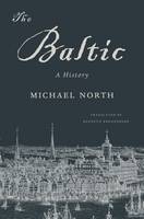 Michael North - The Baltic: A History - 9780674970830 - V9780674970830
