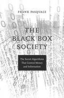 Frank Pasquale - The Black Box Society: The Secret Algorithms That Control Money and Information - 9780674970847 - V9780674970847
