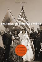 Associate Professor Of History Geraldo L Cadava - Standing on Common Ground: The Making of a Sunbelt Borderland - 9780674970892 - V9780674970892