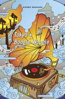 Hiromu Nagahara - Tokyo Boogie-Woogie: Japan´s Pop Era and Its Discontents - 9780674971691 - V9780674971691