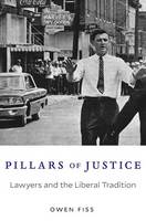 Owen Fiss - Pillars of Justice: Lawyers and the Liberal Tradition - 9780674971868 - V9780674971868