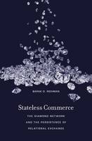 Barak D. Richman - Stateless Commerce: The Diamond Network and the Persistence of Relational Exchange - 9780674972179 - V9780674972179