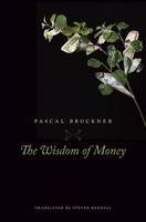 Pascal Bruckner - The Wisdom of Money - 9780674972278 - V9780674972278