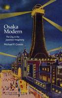 Michael P. Cronin - Osaka Modern: The City in the Japanese Imaginary - 9780674975187 - V9780674975187
