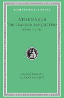 Athenaeus - The Learned Banqueters - 9780674996205 - V9780674996205