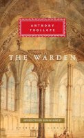 Anthony Trollope - The Warden (Everyman's Library (Alfred A. Knopf, Inc.)) - 9780679405511 - V9780679405511