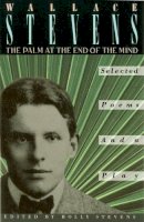 Wallace Stevens - The Palm at the End of the Mind. Selected Poems and a Play.  - 9780679724452 - V9780679724452