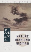Alan Watts - Nature, Man and Woman - 9780679732334 - V9780679732334