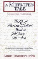 Laurel Thatcher Ulrich - A Midwife's Tale: the Life of Martha Ballard Based on Her Diary, 1785-1812 (Vintage) - 9780679733768 - V9780679733768