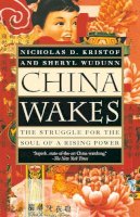 Nicholas D. Kristof - China Wakes: The Struggle for the Soul of a Rising Power - 9780679763932 - KMK0004083