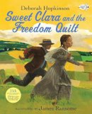 Deborah Hopkinson - Sweet Clara and the Freedom Quilt (Reading Rainbow Books) - 9780679874720 - V9780679874720