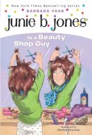 Barbara Park - Junie B. Jones Is a Beauty Shop Guy (Junie B. Jones, No. 11) - 9780679889311 - V9780679889311