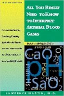Lawrence Martin - All You Really Need to Know to Interpret Arterial Blood Gases - 9780683306040 - V9780683306040