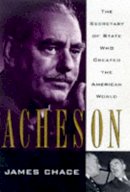 James Chace - Acheson: Secretary of State Who Created the American World - 9780684808437 - KTK0100330