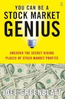 Joel Greenblatt - You Can Be a Stock Market Genius: Uncover the Secret Hiding Places of Stock Market Profits - 9780684840079 - V9780684840079