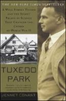 Jennet Conant - Tuxedo Park: The Wall Street Tycoon Who Changed the Course of World War II - 9780684872889 - V9780684872889