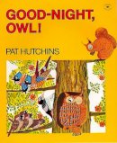 Pat Hutchins - Good-Night, Owl! - 9780689713712 - V9780689713712