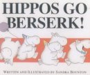 Sandra Boynton - Hippos Go Berserk! - 9780689834998 - V9780689834998