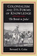 Bernard S. Cohn - Colonialism and Its Forms of Knowledge - 9780691000435 - V9780691000435