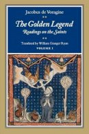 Jacobus De Voragine - The Golden Legend - 9780691001531 - V9780691001531