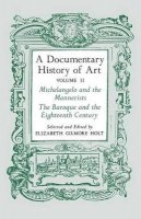 Elizabeth Gilmore Holt - Documentary History of Art - 9780691003443 - V9780691003443