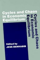 Jess Benhabib - Cycles and Chaos in Economic Equilibrium - 9780691003924 - V9780691003924