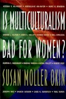 Susan Moller Okin - Is Multiculturalism Bad for Women? - 9780691004327 - V9780691004327