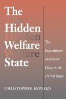 Christopher Howard - The Hidden Welfare State. Tax Expenditures and Social Policy in the United States.  - 9780691005294 - V9780691005294