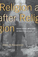 Steven M. Wasserstrom - Religion After Religion - 9780691005409 - V9780691005409