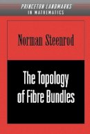 Norman Steenrod - The Topology of Fibre Bundles - 9780691005485 - V9780691005485
