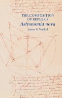James R. Voelkel - The Composition of Kepler's Astronomia nova. - 9780691007380 - V9780691007380