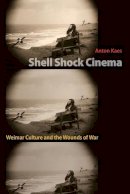 Anton Kaes - Shell Shock Cinema - 9780691008509 - V9780691008509