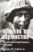 Jr. Charles W. Sydnor - Soldiers of Destruction - 9780691008530 - V9780691008530