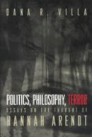 Dana R. Villa - Politics, Philosophy, Terror - 9780691009353 - V9780691009353