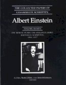 Albert Einstein - The Collected Papers of Albert Einstein, Volume 6 – The Berlin Years – Writings, 1914–1917. (Collected Papers of Albert Einstein, 6) - 9780691010861 - V9780691010861