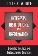 Helen V. Milner - Interests, Institutions and Information - 9780691011769 - V9780691011769