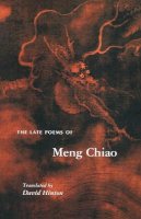 Meng Chiao - The Late Poems of Meng Chiao: 44 (The Lockert Library of Poetry in Translation, 44) - 9780691012360 - V9780691012360