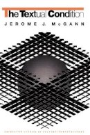 Jerome J. Mcgann - The Textual Condition (Princeton Studies in Culture/Power/History) - 9780691015187 - V9780691015187