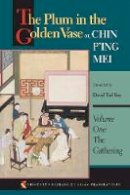 Xiaoxiaosheng - The Plum in the Golden Vase or, Chin P'ing Mei: Vol. 1, The Gathering - 9780691016146 - V9780691016146