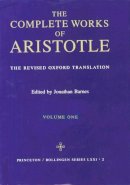  Aristotle - Complete Works of Aristotle, Volume 1: The Revised Oxford Translation: Revised Oxford Translation v. 1 (Bollingen Series (General)) - 9780691016504 - V9780691016504