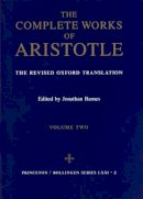 Aristotle - Complete Works of Aristotle, Volume 2: The Revised Oxford Translation: Revised Oxford Translation v. 2 (Bollingen Series (General)) - 9780691016511 - V9780691016511