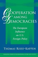 Thomas Risse-Kappen - Cooperation Among Democracies - 9780691017112 - V9780691017112