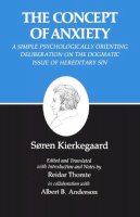 Soren Kierkegaard - Kierkegaard´s Writings, VIII, Volume 8: Concept of Anxiety: A Simple Psychologically Orienting Deliberation on the Dogmatic Issue of Hereditary Sin - 9780691020112 - V9780691020112