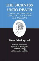 Soren Kierkegaard - Kierkegaard´s Writings, XIX, Volume 19: Sickness Unto Death: A Christian Psychological Exposition for Upbuilding and Awakening - 9780691020280 - V9780691020280
