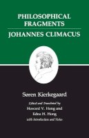 Soren Kierkegaard - Kierkegaard´s Writings, VII, Volume 7: Philosophical Fragments, or a Fragment of Philosophy/Johannes Climacus, or De omnibus dubitandum est. (Two books in one volume) - 9780691020365 - V9780691020365